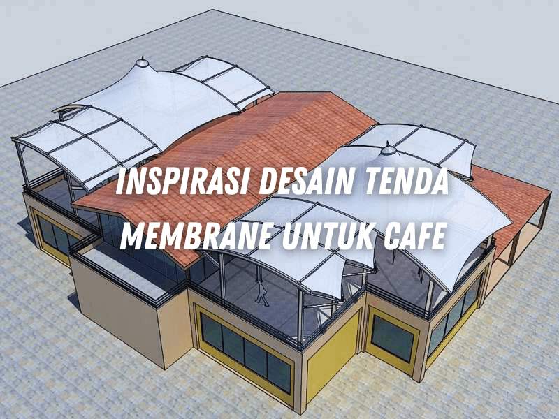 Tenda Membran Cafe